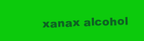 XANAX ALCOHOL